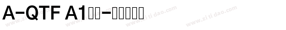 A-QTF A1明朝字体转换